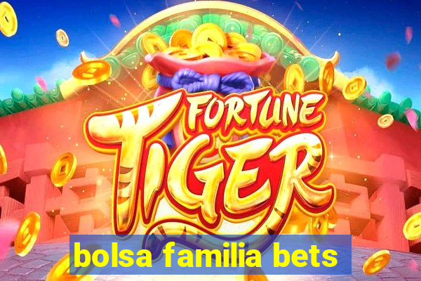 bolsa familia bets